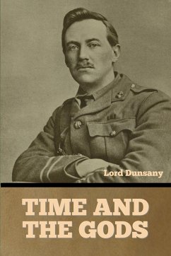 Time and the Gods - Dunsany, Lord