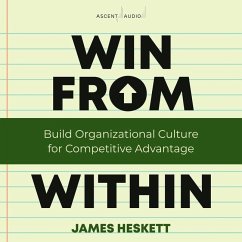 Win from Within: Build Organizational Culture for Competitive Advantage - Heskett, James L.