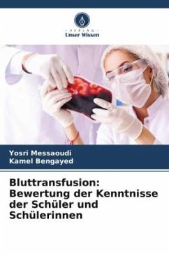 Bluttransfusion: Bewertung der Kenntnisse der Schüler und Schülerinnen - Messaoudi, Yosri;Bengayed, Kamel