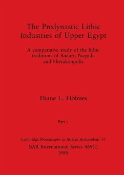 The Predynastic Lithic Industries of Upper Egypt, Part i - Holmes, Diane L.