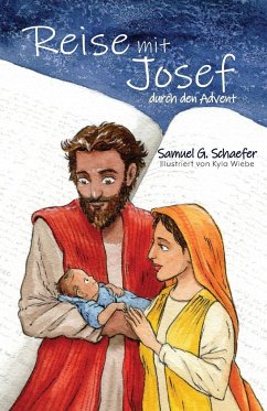 Reise mit Josef durch den Advent - Schaefer, Samuel G.