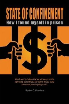 State of Confinement: How I Found Myself in Prison - Francisco, Reniero C.