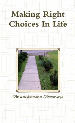 Making Right Choices In Life - Olowosoyo, Oluwagbemiga