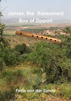 James, the Ransomed Boy of Zippori - Zande, Petra van der