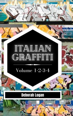 Italian Graffiti Volume 1-2-3-4: 4 Books in 1 - Logan, Deborah