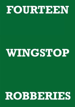 FOURTEEN WINGSTOP ROBBERIES - Staniforth, Mark