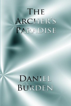 The Archer's Paradise - Burden, Daniel