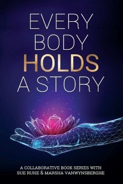 Every Body Holds A Story - Vanwynsberghe, Marsha L; Ruhe, Susan