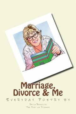 Marriage, Divorce & Me: Everyday poetry - Reynolds, Della