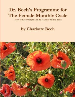 The Female Monthly Cycle - How to Tap Into Your Secret Power - Bech, Charlotte