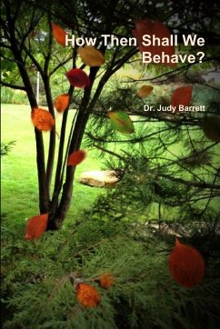 How Then Shall We Behave? - Barrett, Judy