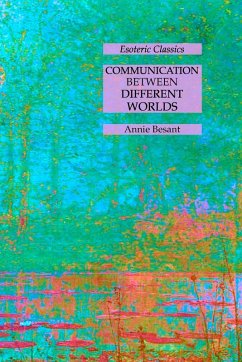 Communication Between Different Worlds - Besant, Annie