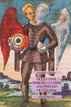 Occultism, Semi-Occultism and Pseudo Occultism - Besant, Annie