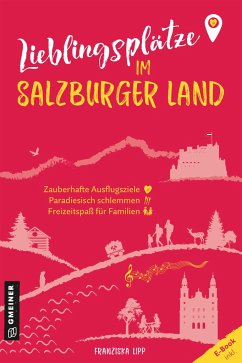 Lieblingsplätze im Salzburger Land - Lipp, Franziska