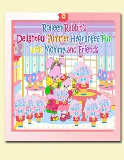 Rolleen Rabbit's Delightful Summer Hydrangea Fun with Mommy and Friends - Kong, Rowena