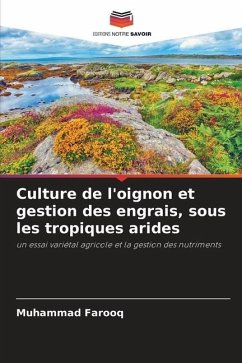 Culture de l'oignon et gestion des engrais, sous les tropiques arides - Farooq, Muhammad