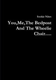 You,Me,The Bedpost And The Wheelie Chair.....