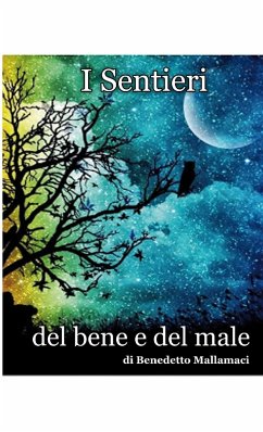 I sentieri del bene e del male - Mallamaci, Benedetto