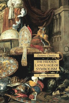 The Hidden Language of Symbolism - Besant, Annie