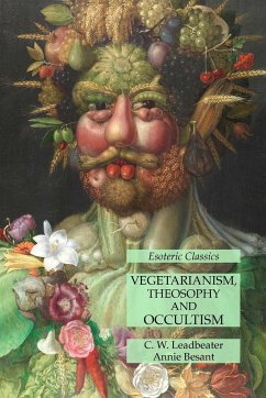 Vegetarianism, Theosophy and Occultism - Leadbeater, C. W.; Besant, Annie