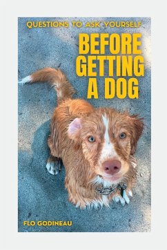 Questions to ask yourself before getting a dog - Godineau, Flo