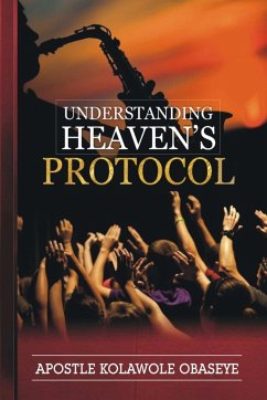 Understanding Heavens Protocol - Obaseye, Kolawole