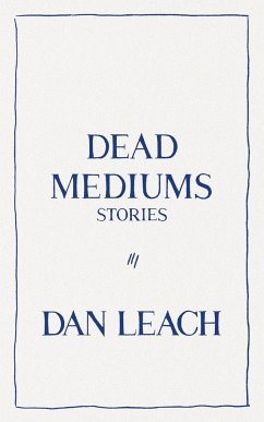 Dead Mediums - Leach, Dan