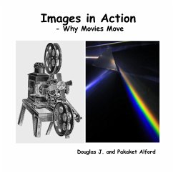 Images in Action - Why Movies Move - Alford, Douglas