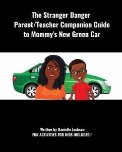 The Stranger Danger Parent/Teacher Companion Guide to Mommy's New Green Car - Jackson, Danielle