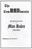 The ComMANdments; The Official Guide Book to Man Rules, volume I