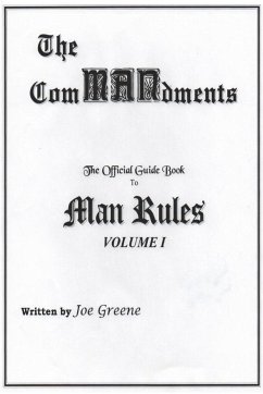 The ComMANdments; The Official Guide Book to Man Rules, volume I - Greene, Joseph