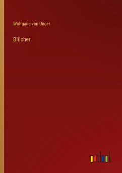 Blücher - Unger, Wolfgang Von