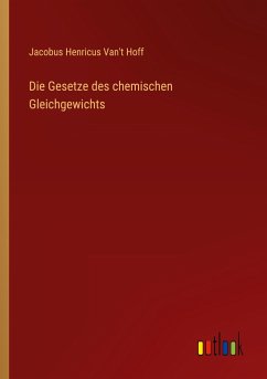 Die Gesetze des chemischen Gleichgewichts - Hoff, Jacobus Henricus Van't