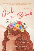 Girl on the Brink: A Romantic Thriller about Dating Violence Inspired by a True Story