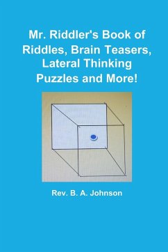 Mr. Riddler's Book of Riddles, Brain Teasers, Lateral Thinking Puzzles and More! - Johnson, Rev. B A.