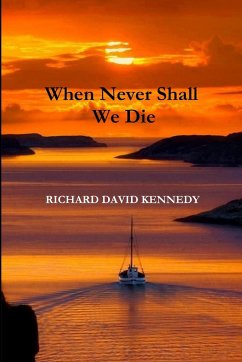 When Never Shall We Die - Kennedy, Richard