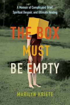 The Box Must Be Empty - Kriete, Marilyn