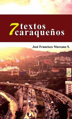 7 Textos Caraqueños - Marcano S., José Francisco