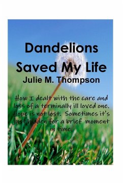Dandelions Saved My Life - Thompson, Julie