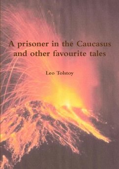 A prisoner in the Caucasus and other favourite tales - Tolstoy, Leo