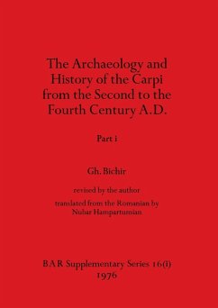 The Archaeology and History of the Carpi from the Second to the Fourth Century A.D., Part i - Bichir, Gh.