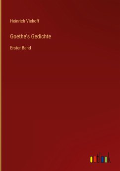 Goethe's Gedichte - Viehoff, Heinrich