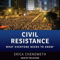Civil Resistance: What Everyone Needs to Know - Chenoweth, Erica