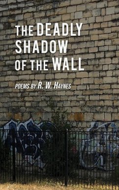The Deadly Shadow of the Wall - Haynes, R. W.