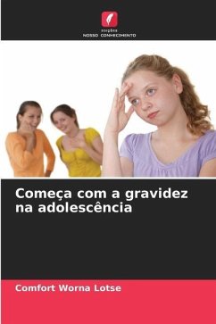 Começa com a gravidez na adolescência - Lotse, Comfort Worna