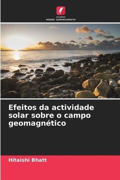 Efeitos da actividade solar sobre o campo geomagnético - Bhatt, Hitaishi