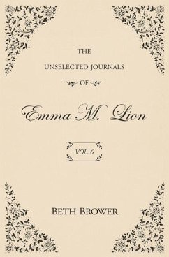 The Unselected Journals of Emma M. Lion - Brower, Beth