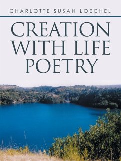 Creation with Life Poetry - Loechel, Charlotte Susan