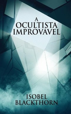 A Ocultista Improvável - Blackthorn, Isobel