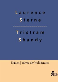 Leben und Meinungen des Herrn Tristram Shandy - Sterne, Laurence